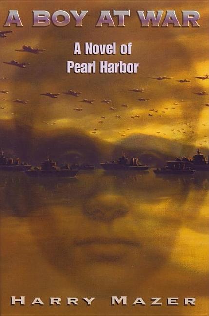 Boy at War, A: A Novel of Pearl Harbor