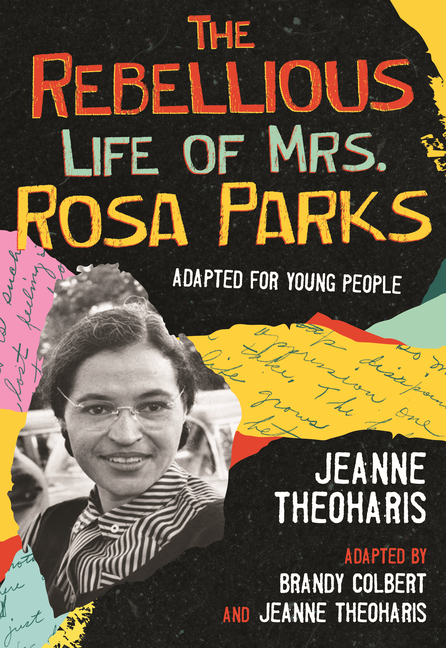 Rebellious Life of Mrs. Rosa Parks, The: Adapted for Young People