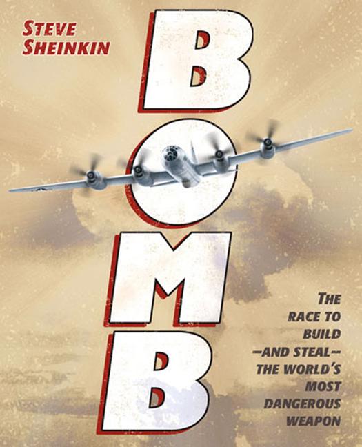 Bomb: The Race to Build--and Steal--The World's Most Dangerous Weapon