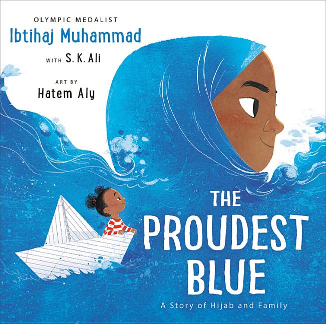 Proudest Blue, The: A Story of Hijab and Family