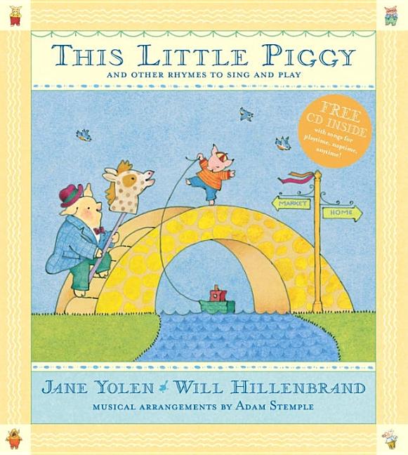 This Little Piggy: Lap Songs, Finger Plays, Clapping Games, and Pantomime Rhymes