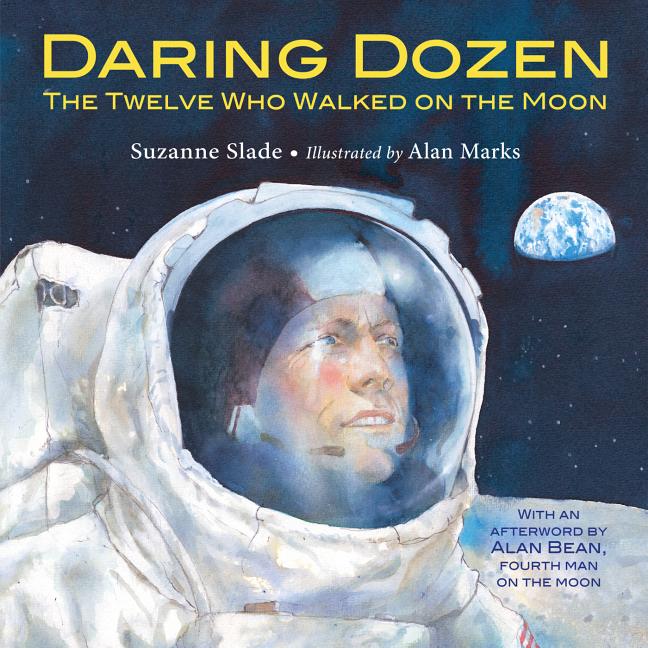 Daring Dozen: The Twelve Who Walked on the Moon