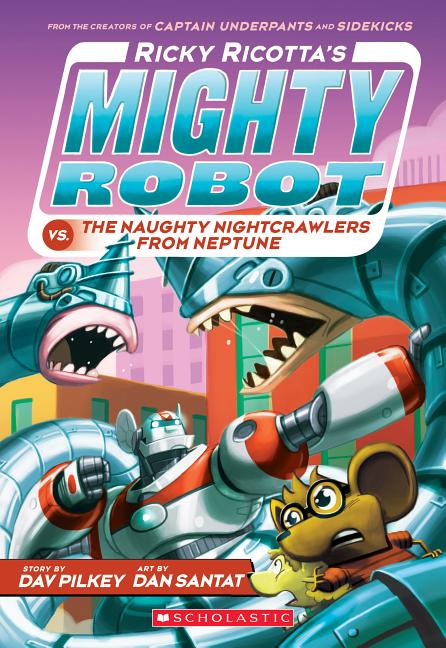 Ricky Ricotta's Mighty Robot vs. the Naughty Nightcrawlers from Neptune
