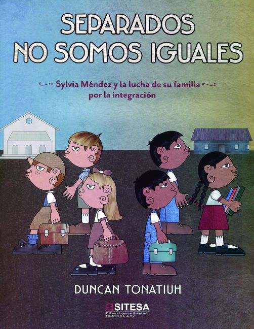 Separados no somos iguales: Sylvia Mendez y la lucha de su familia por la integración